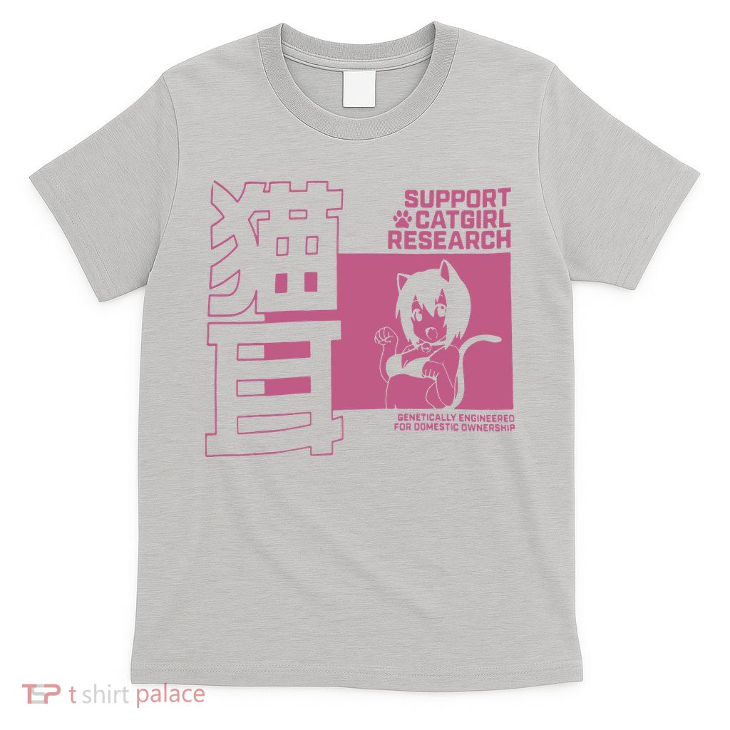 Support Catgirl Research Anime Japan T-Shirt Support Catgirl Research Anime Japan T-Shirt