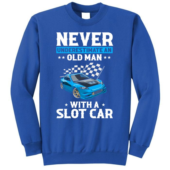 Slot Car Racing Quote For Slot Car And Rc Cars Cute Gift Tall Sweatshirt