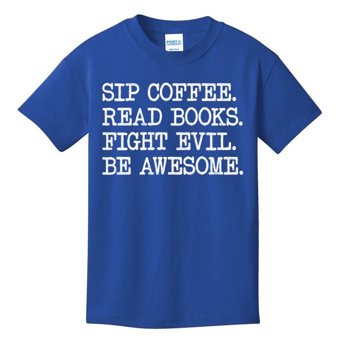 Sip Coffee Read Books Fight Evil Be Awesome Funny Gift Kids T-Shirt