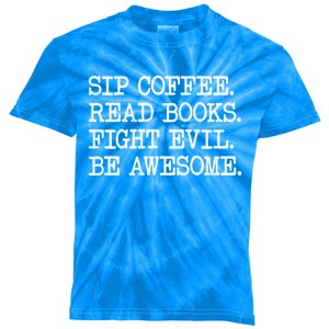 Sip Coffee Read Books Fight Evil Be Awesome Funny Gift Kids Tie-Dye T-Shirt