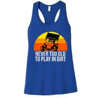 Sprint Car Racing Never Old Play Dirt Track Race Fan Gift Women's Racerback Tank