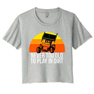 Sprint Car Racing Never Old Play Dirt Track Race Fan Gift Women's Crop Top Tee