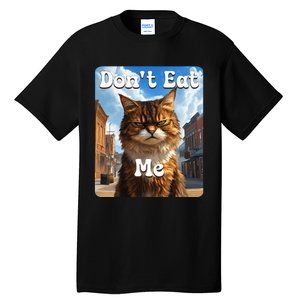 Sad Cat Resistance DonT Eat Me Advocacy Tall T-Shirt