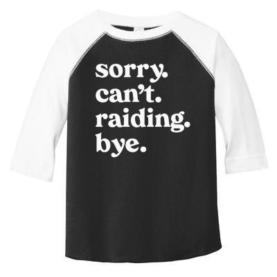 Sorry CanT Raiding Bye Funny Gaming For Gamer Wow Apparel Toddler Fine Jersey T-Shirt