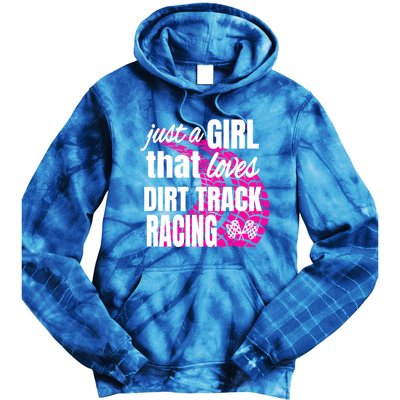 Sprint Car Racing Just A That Loves Dirt Track Racing Cute Gift Tie Dye Hoodie