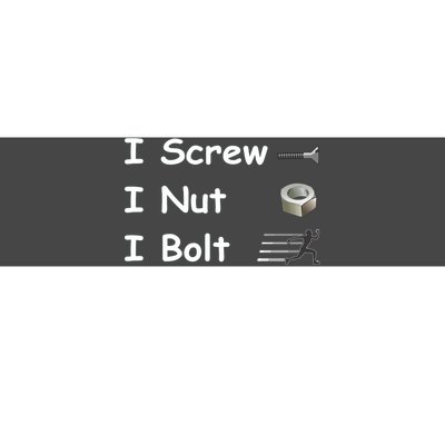 Screw A Nut Bolt Bumper Sticker