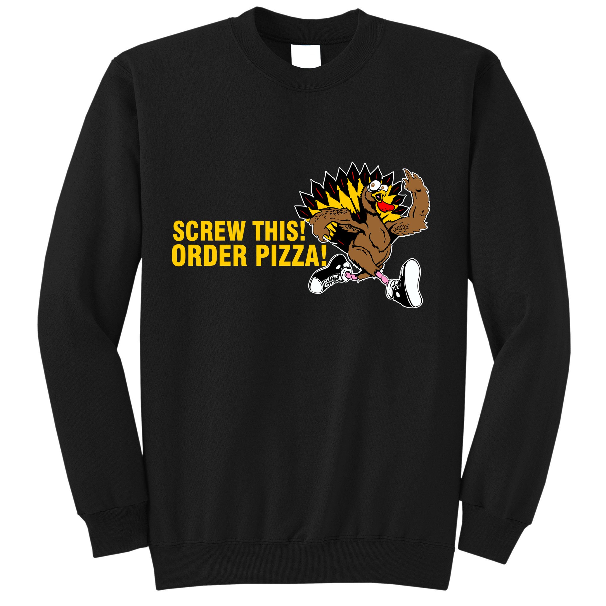 Screw This Order Pizza Turkey Running Sweatshirt