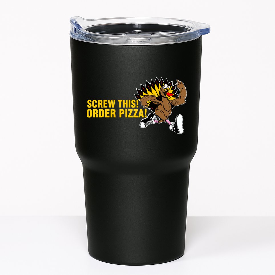 Screw This Order Pizza Turkey Running Tumbler