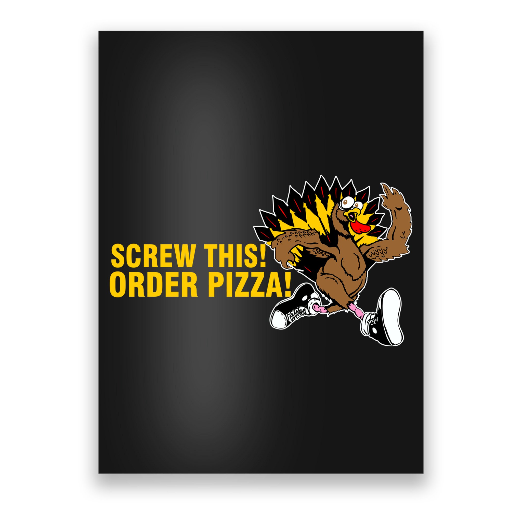 Screw This Order Pizza Turkey Running Poster