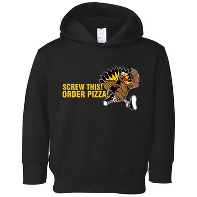 Screw This Order Pizza Turkey Running Toddler Hoodie
