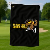 Screw This Order Pizza Turkey Running Golf Towel