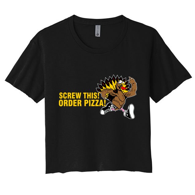 Screw This Order Pizza Turkey Running Crop Top