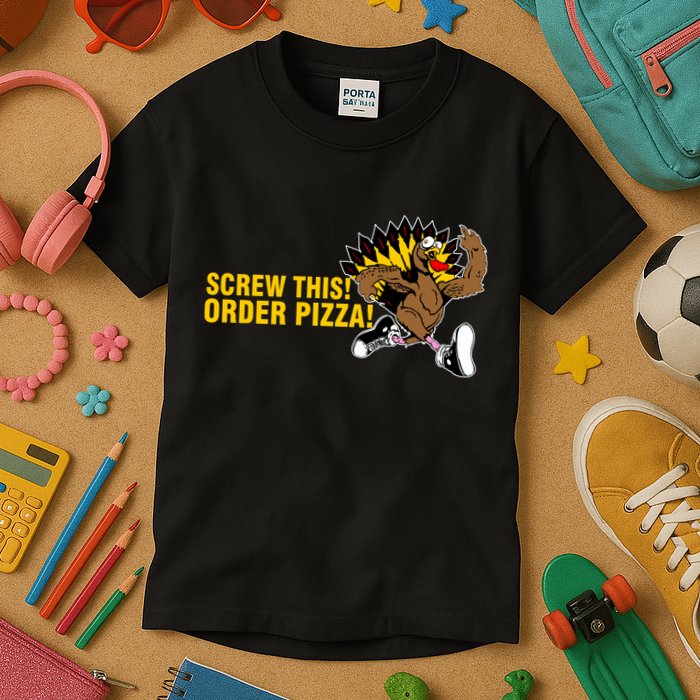Screw This Order Pizza Turkey Running Kids T-Shirt