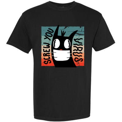 Screw You Virus Cat Garment-Dyed Heavyweight T-Shirt