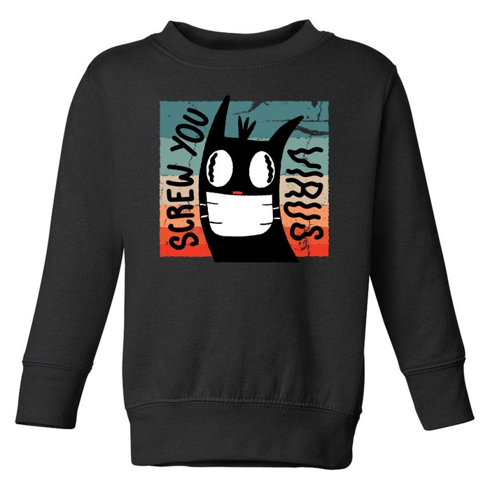 Screw You Virus Cat Toddler Sweatshirt