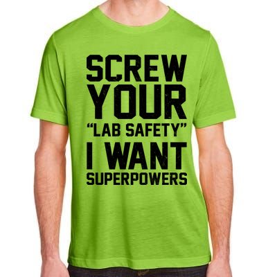 Screw Your Lab Safety I Want Superpowers Adult ChromaSoft Performance T-Shirt