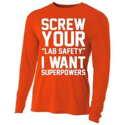 Screw Your Lab Safety I Want Superpowers Cooling Performance Long Sleeve Crew