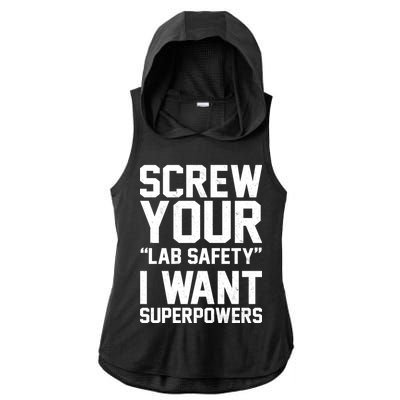 Screw Your Lab Safety I Want Superpowers Ladies PosiCharge Tri-Blend Wicking Draft Hoodie Tank