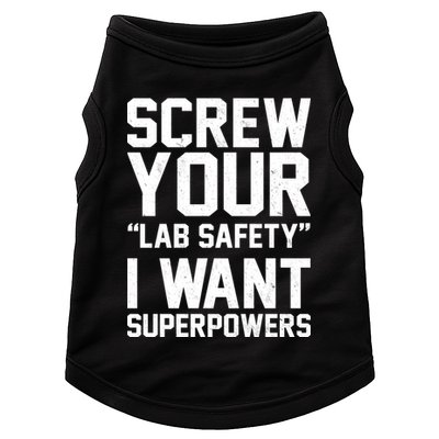 Screw Your Lab Safety I Want Superpowers Doggie Tank