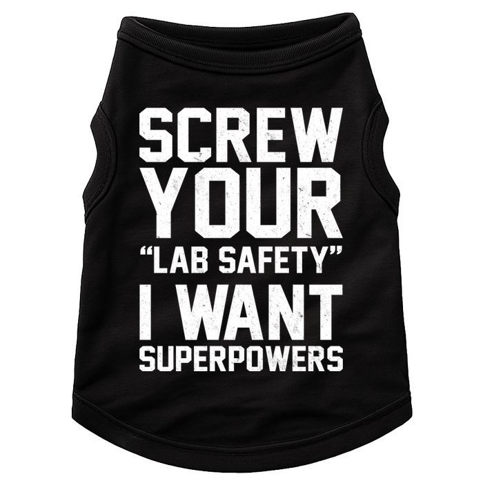 Screw Your Lab Safety I Want Superpowers Doggie Tank
