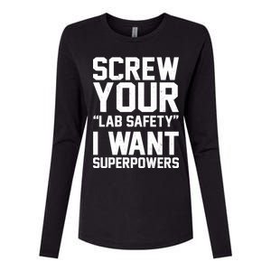 Screw Your Lab Safety I Want Superpowers Womens Cotton Relaxed Long Sleeve T-Shirt