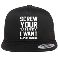 Screw Your Lab Safety I Want Superpowers Flat Bill Trucker Hat