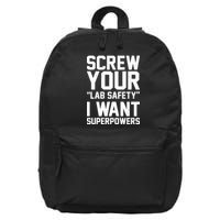Screw Your Lab Safety I Want Superpowers 16 in Basic Backpack