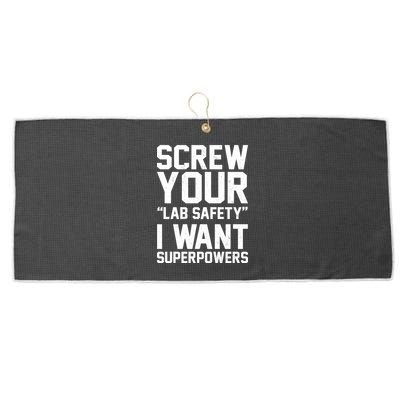 Screw Your Lab Safety I Want Superpowers Large Microfiber Waffle Golf Towel