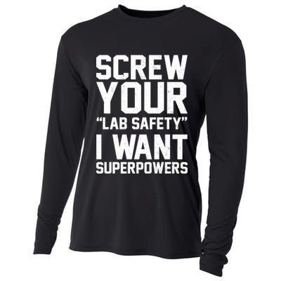 Screw Your Lab Safety I Want Superpowers Cooling Performance Long Sleeve Crew