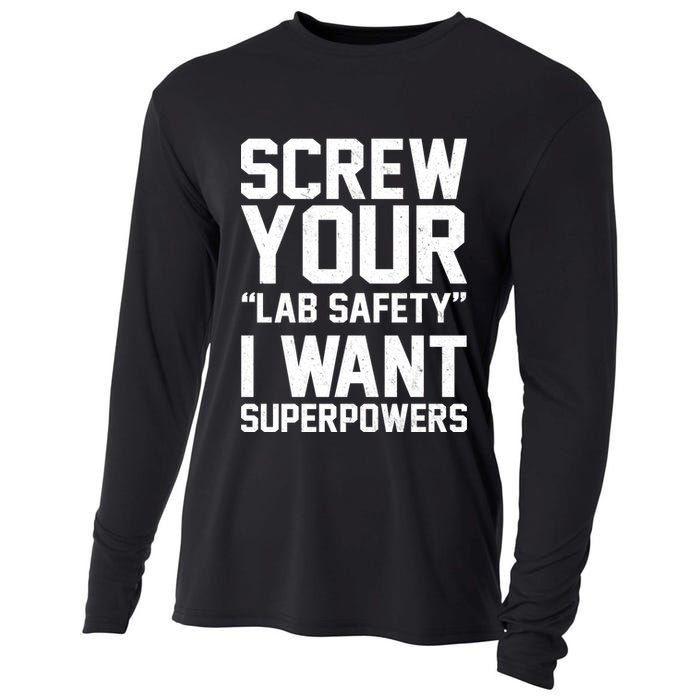 Screw Your Lab Safety I Want Superpowers Cooling Performance Long Sleeve Crew