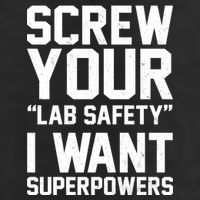 Screw Your Lab Safety I Want Superpowers Hat