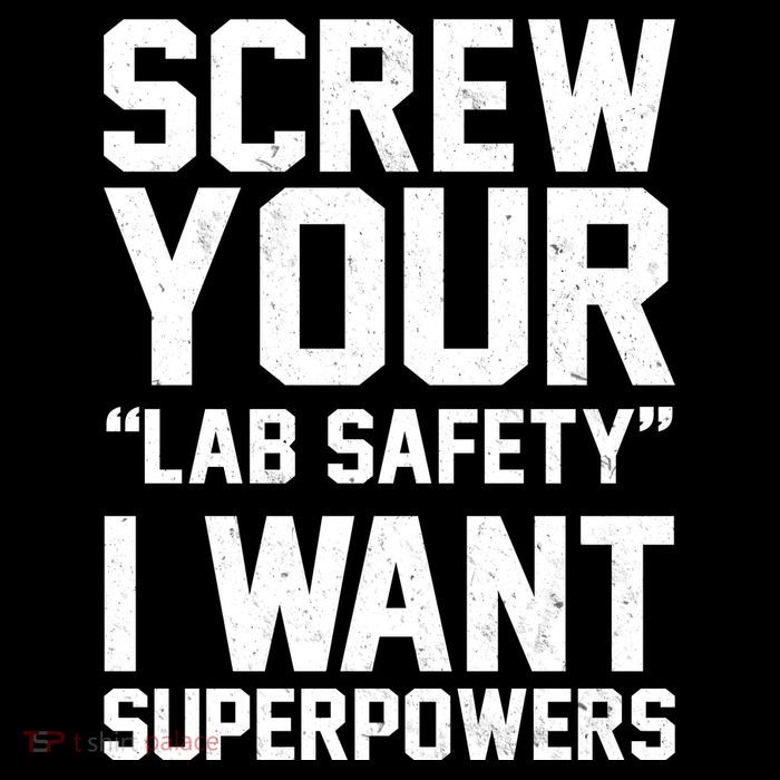 Screw Your Lab Safety I Want Superpowers Toddler Hoodie