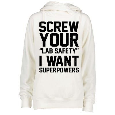 Screw Your Lab Safety I Want Superpowers Womens Funnel Neck Pullover Hood