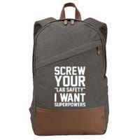 Screw Your Lab Safety I Want Superpowers Cotton Canvas Backpack