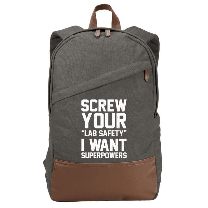 Screw Your Lab Safety I Want Superpowers Cotton Canvas Backpack