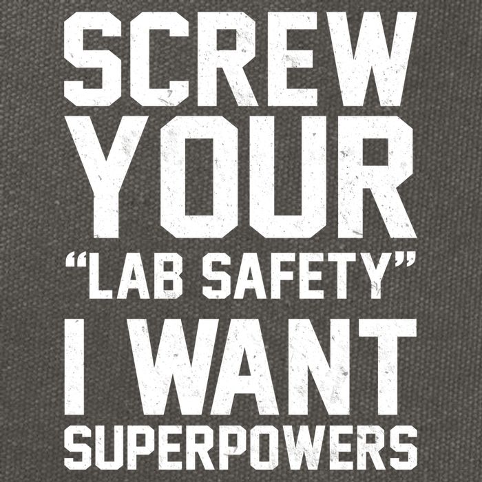 Screw Your Lab Safety I Want Superpowers Cotton Canvas Backpack