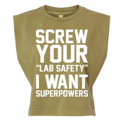 Screw Your Lab Safety I Want Superpowers Garment-Dyed Women's Muscle Tee