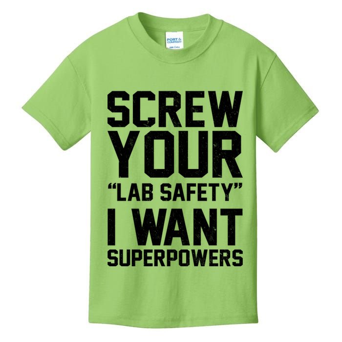 Screw Your Lab Safety I Want Superpowers Kids T-Shirt