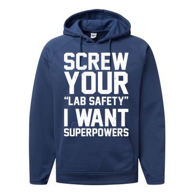 Screw Your Lab Safety I Want Superpowers Performance Fleece Hoodie