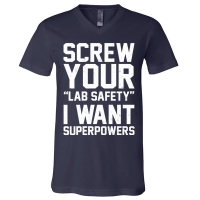 Screw Your Lab Safety I Want Superpowers V-Neck T-Shirt