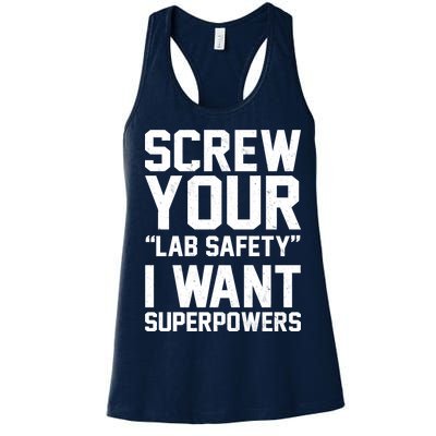 Screw Your Lab Safety I Want Superpowers Women's Racerback Tank