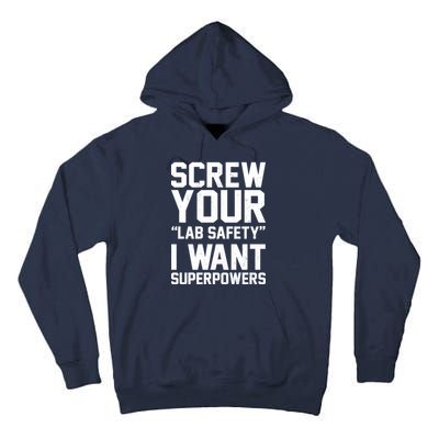 Screw Your Lab Safety I Want Superpowers Tall Hoodie