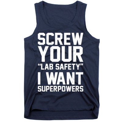 Screw Your Lab Safety I Want Superpowers Tank Top