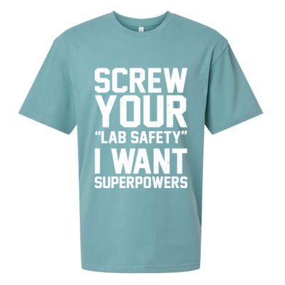 Screw Your Lab Safety I Want Superpowers Sueded Cloud Jersey T-Shirt