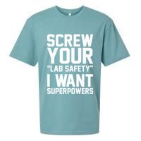 Screw Your Lab Safety I Want Superpowers Sueded Cloud Jersey T-Shirt
