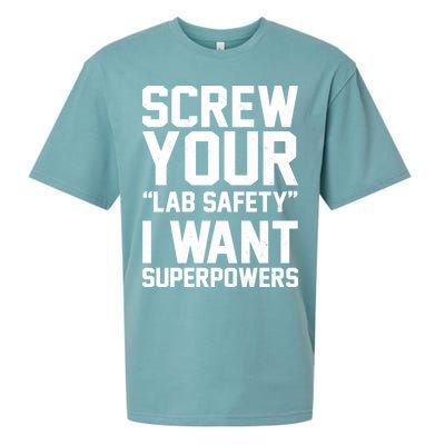 Screw Your Lab Safety I Want Superpowers Sueded Cloud Jersey T-Shirt