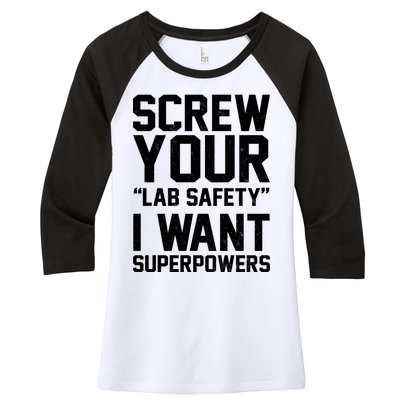 Screw Your Lab Safety I Want Superpowers Women's Tri-Blend 3/4-Sleeve Raglan Shirt