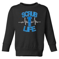 Scrub Life Toddler Sweatshirt