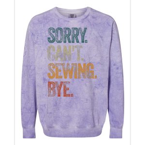 Sorry CanT Sewing Bye S Funny Quilting Lovers Colorblast Crewneck Sweatshirt