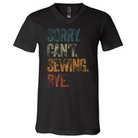 Sorry CanT Sewing Bye S Funny Quilting Lovers V-Neck T-Shirt